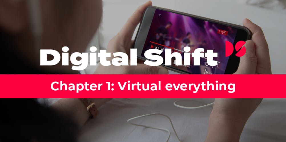 Digital Shift Q2 2020 - Chapter 1 Virtual Everything