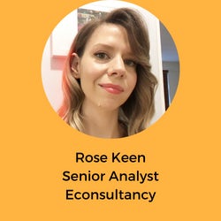 Rose Keen
Senior Analyst

Econsultancy