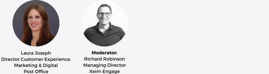 Laura Joseph Director Customer Experience, Marketing & Digital Post Office, Richard Robinson Managing Director Xeim Engage