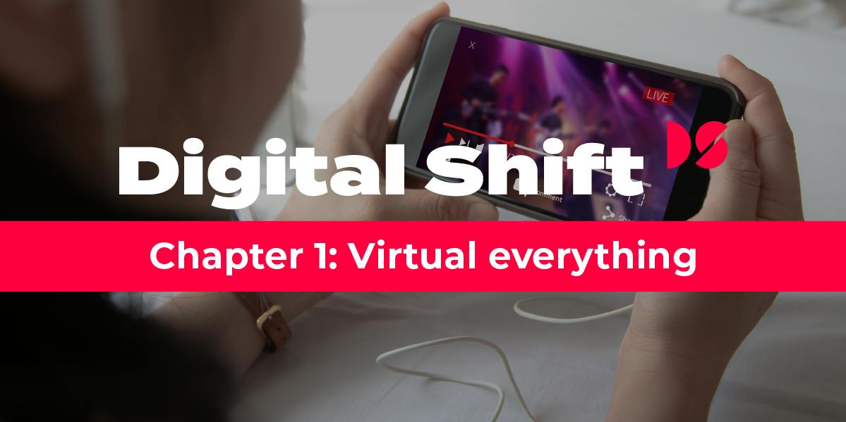 Digital Shift Q2 2020 Chapter 1 – Virtual Everything